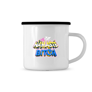 Namaste Bitch Graffiti Emaille Tasse